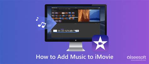 How to Add Music to an iMovie: Tips and Strategies for Enhancing Your Video Experience